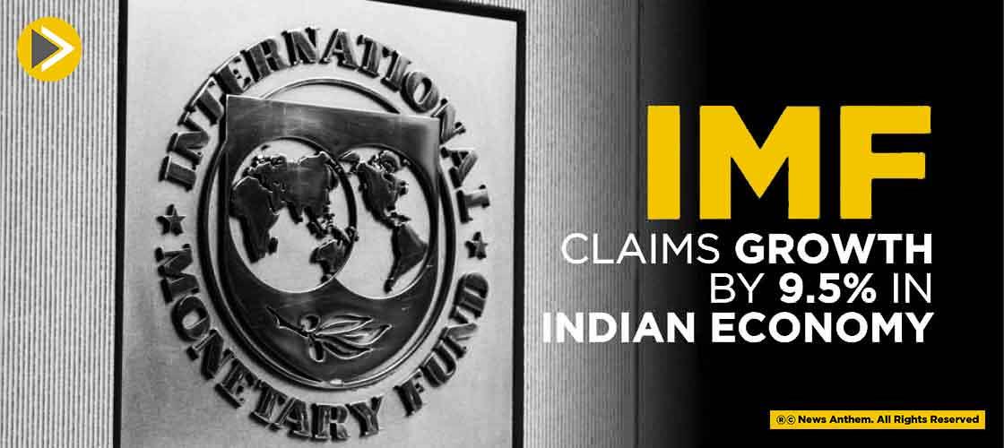 IMF Claims Growth by 9.5% In Indian Economy