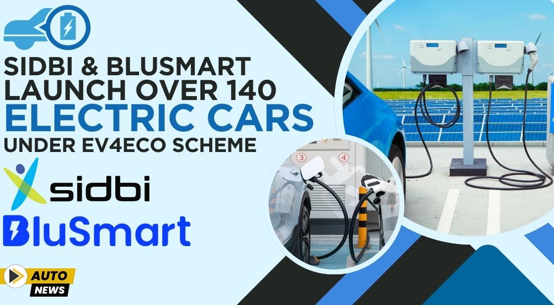 SIDBI and BluSmart Launch Over 140 Electric Cars Under EV4ECO Scheme