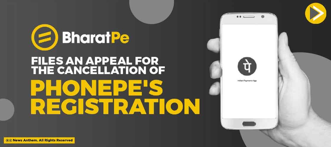 BharatPe Files An Appeal For The Cancellation Of PhonePe's Registration