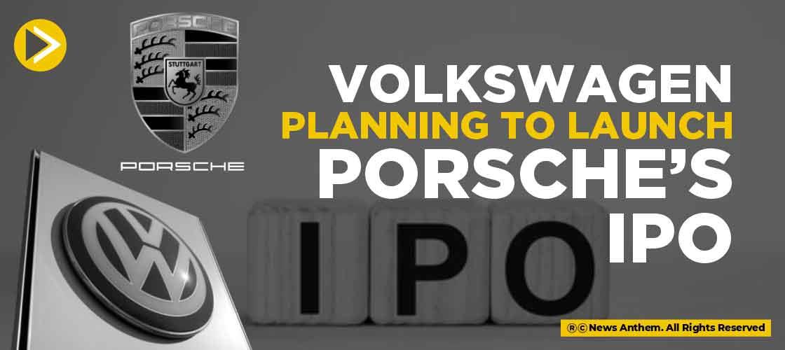 Volkswagen plans to launch Porsche’s IPO
