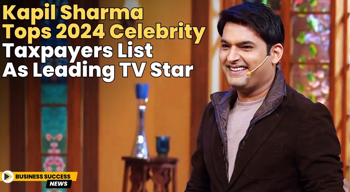 Kapil Sharma Tops 2024 Celebrity Taxpayers List as Leading TV Star