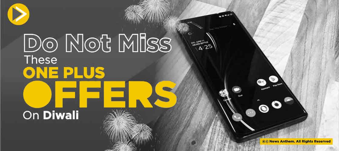 Do Not Miss These One Plus Offers On Diwali