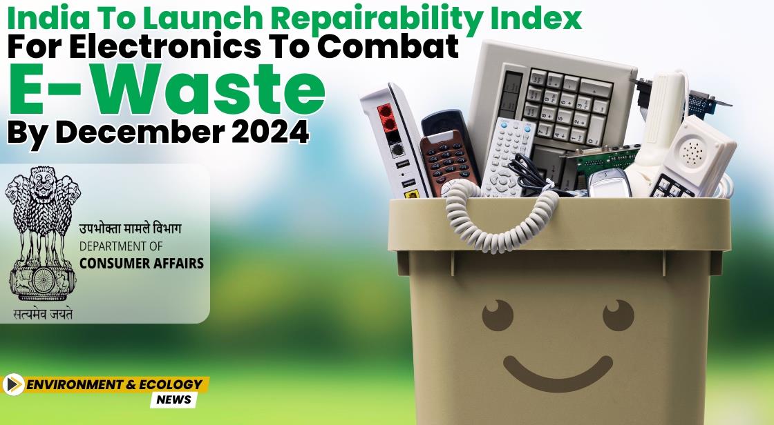 India to Launch Repairability Index for Electronics to Combat E-Waste by December 2024