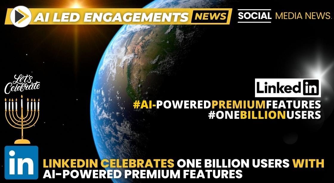 LinkedIn Celebrates One Billion Users with AI-Powered Premium Features