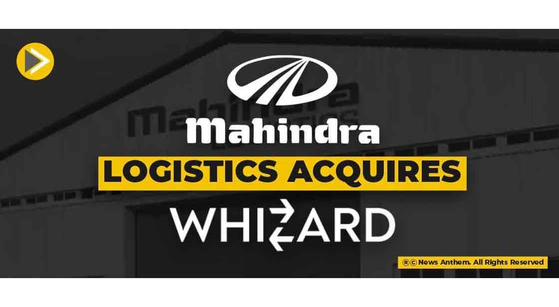 Mahindra Logistics acquires Whizzard