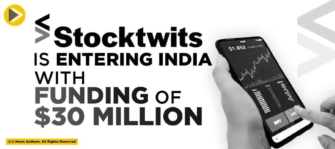 Stocktwits is Entering India with Funding of $30 Million