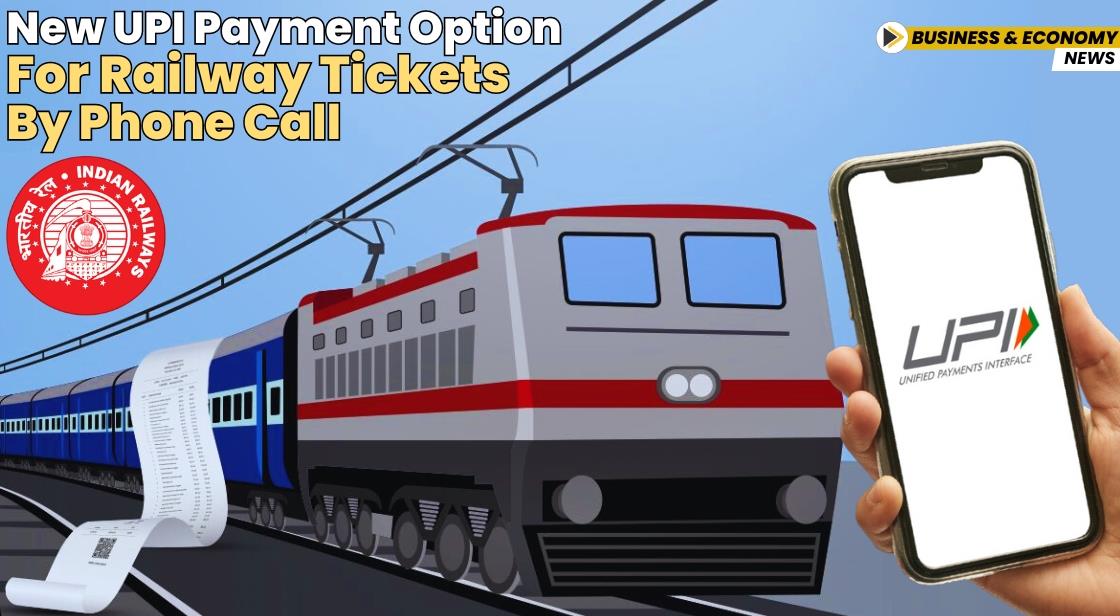 New UPI Payment Option for Railway Tickets by Phone Call