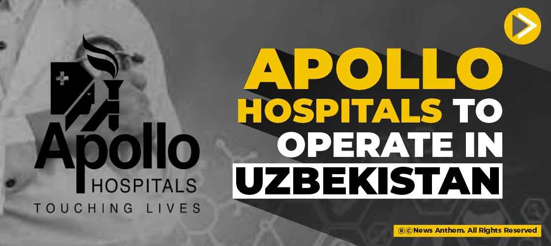 Apollo Hospitals to operate in Uzbekistan