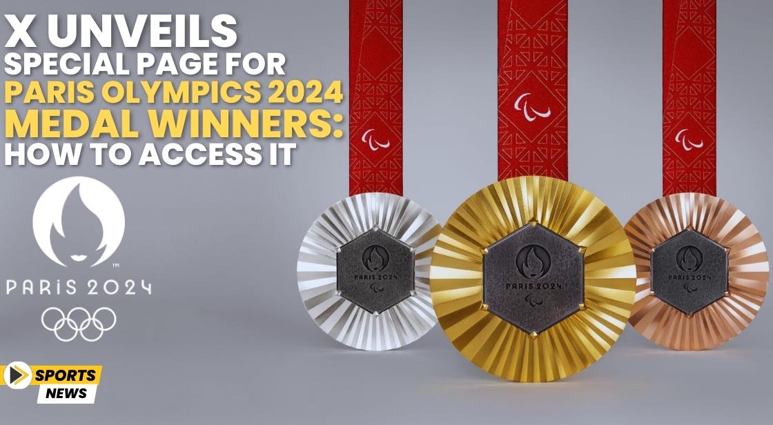 X Unveils Special Page for Paris Olympics 2024 Medal Winners: How to Access It
