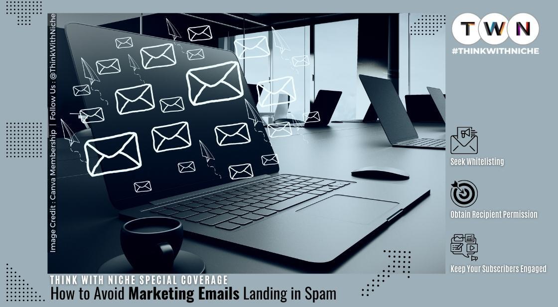 How To Avoid Marketing Emails Landing In Spam