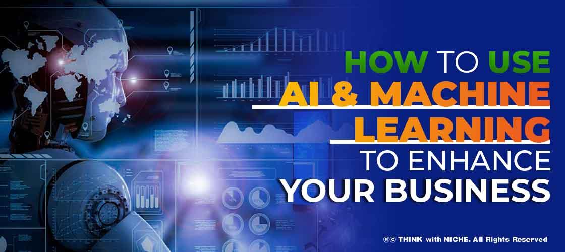 how-to-use-ai-and-machine-learning-to-enhance-your-business