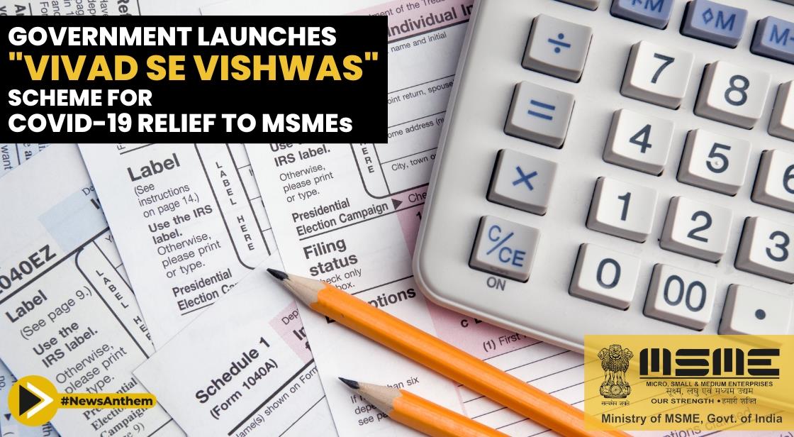 Government Launches "Vivad se Vishwas Scheme" for COVID-19 Relief to MSMEs