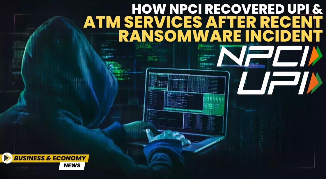 How NPCI Recovered UPI and ATM Services After Recent Ransomware Incident