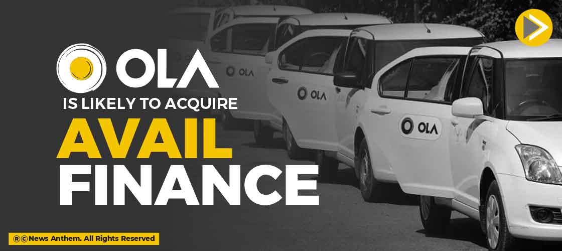 Ola is likely to Acquire Avail finance