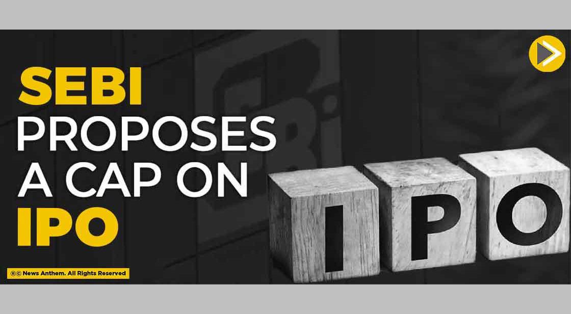 SEBI Proposes a Cap on IPO