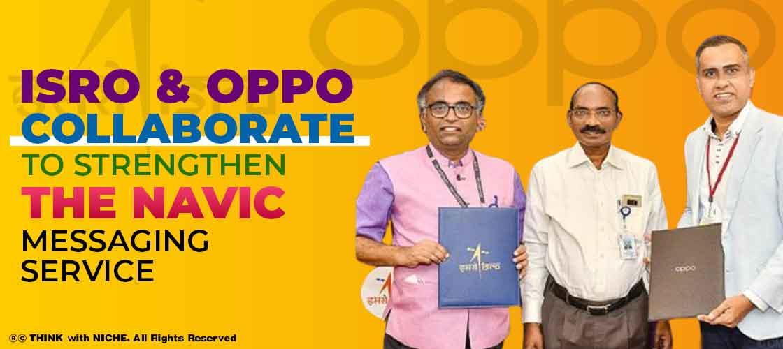 ISRO and Oppo Collaborate to strengthen the NavIC messaging service