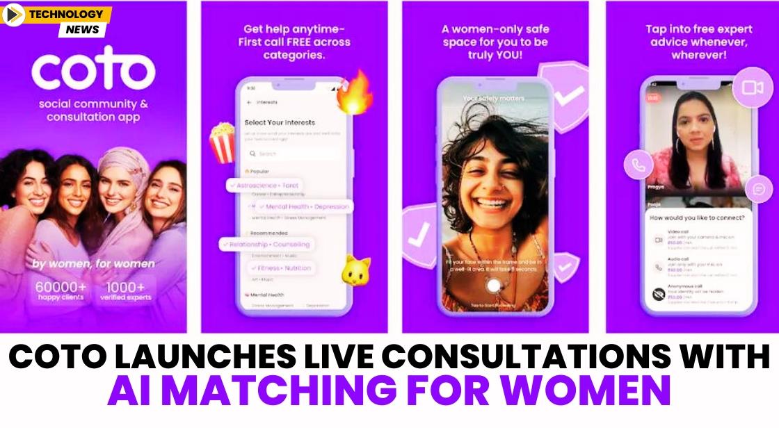 Coto Launches Live Consultations with AI Matching for Women
