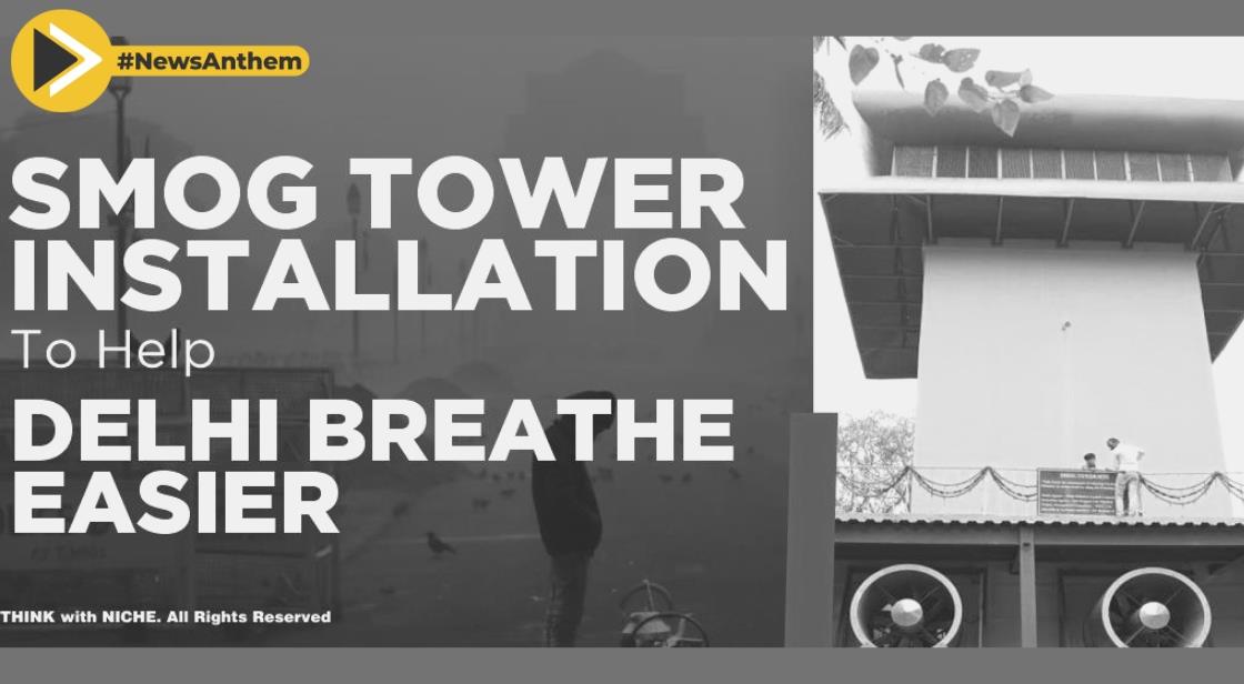 Smog Tower Installation - To Help Delhi Breathe Easier