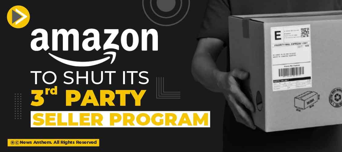 Amazon to Shut its 3rd Party Seller Program