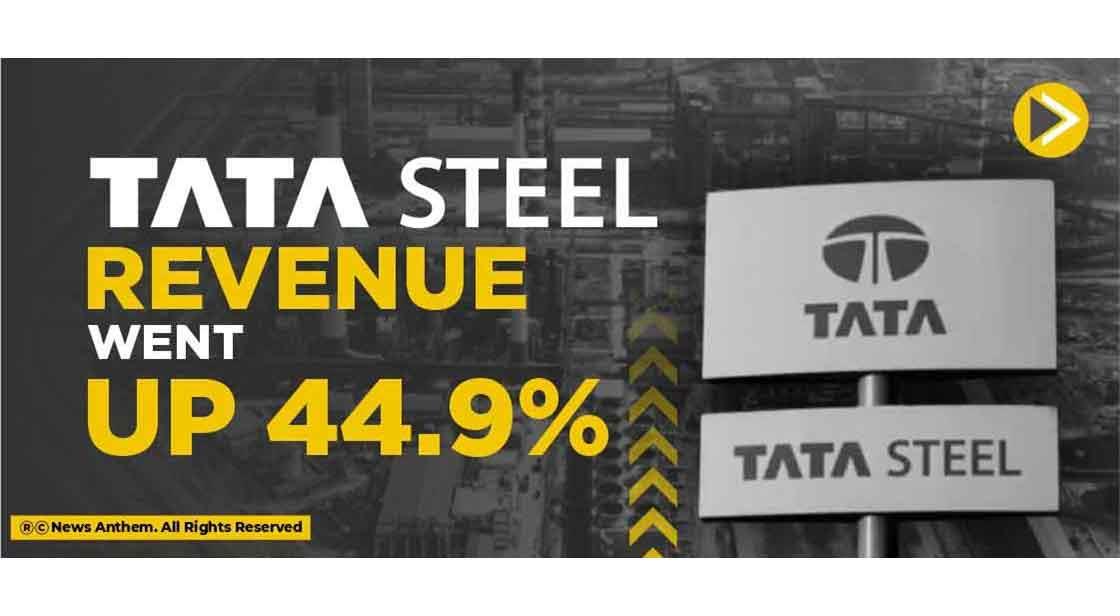 Tata Steel Revenue Went up 44.9%