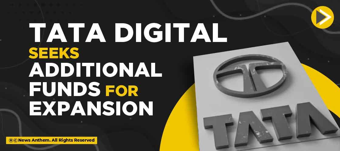 Tata Digital seeks additional funds for expansion