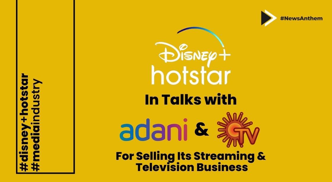 Disney in Talks with Adani and Sun TV for Selling Its Streaming and Television Business