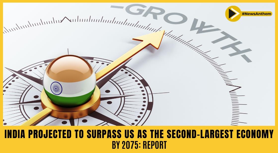 India Projected to Surpass US as the Second-Largest Economy by 2075: Report