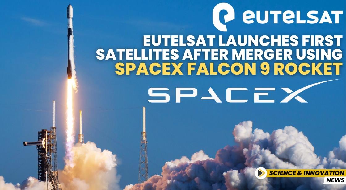 Eutelsat Launches First Satellites After Merger Using SpaceX Falcon 9 Rocket