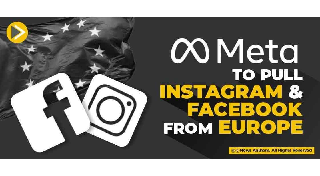 Meta to pull Instagram and Facebook from Europe