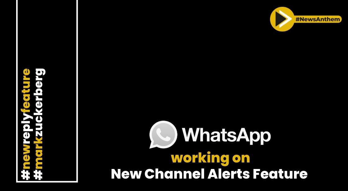 WhatsApp's New Features: Channel Alerts in Android Beta and Upcoming Reply Feature