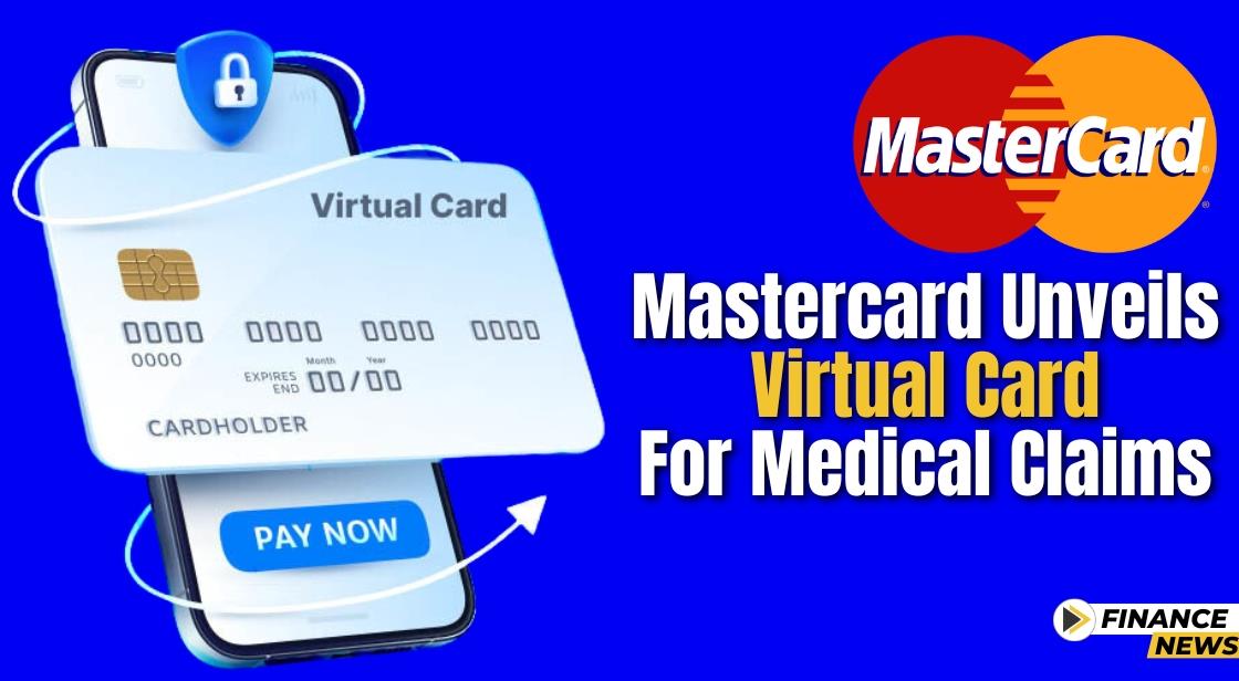 Mastercard Collaborates to Introduce Virtual Card for Streamlined Medical Claim Payments