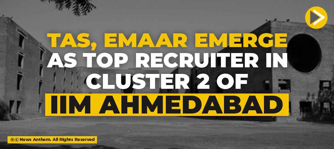 TAS, Emaar emerge as top recruiter in Cluster 2 of IIM Ahmedabad