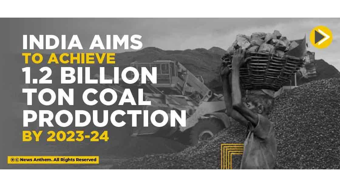 India aims to achieve 1.2 billion ton coal production by 2023-24