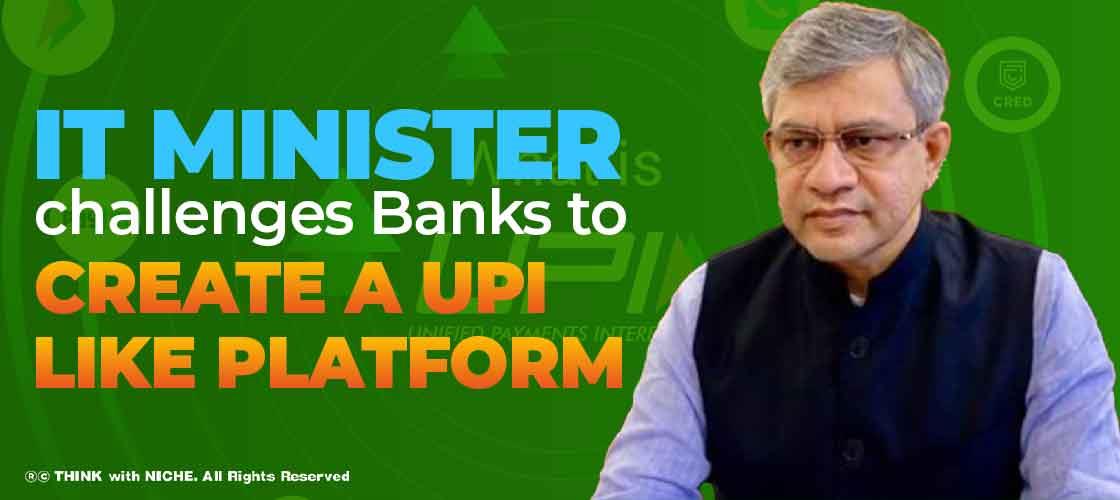 IT Minister challenges Banks to Create a UPI like Platform