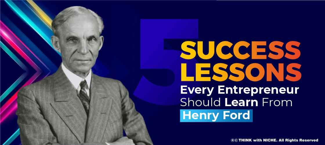 five-success-lessons-entrepreneur-should-learn-from-henry-ford