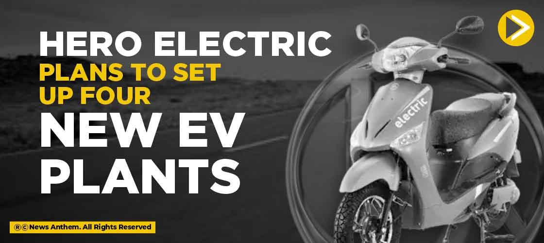 Hero Electric Plans to Set up Four New EV Plants