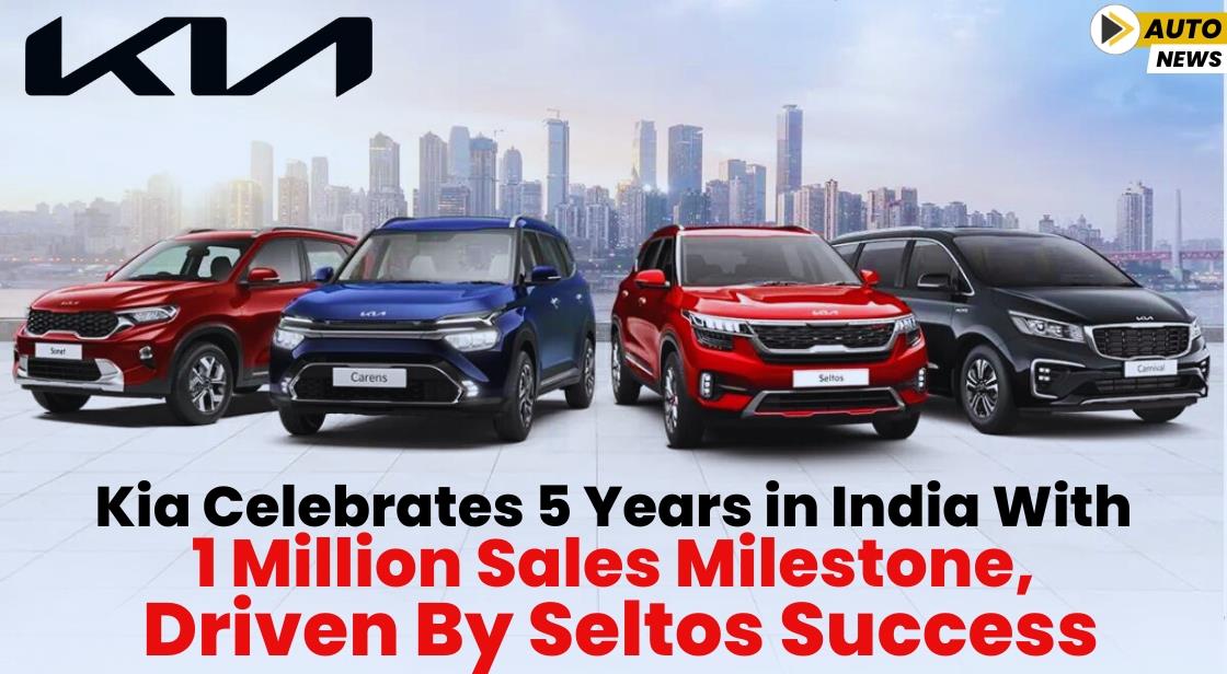 Kia Celebrates 5 Years in India with 1 Million Sales Milestone, Driven by Seltos Success