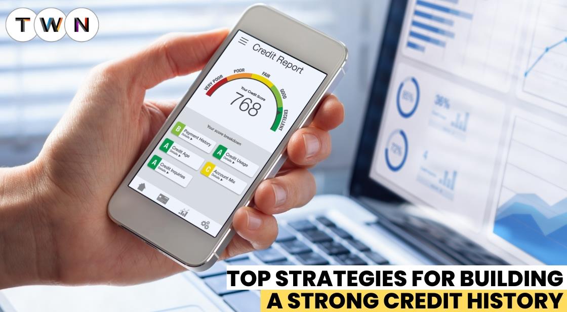 Top Strategies for Building a Strong Credit History