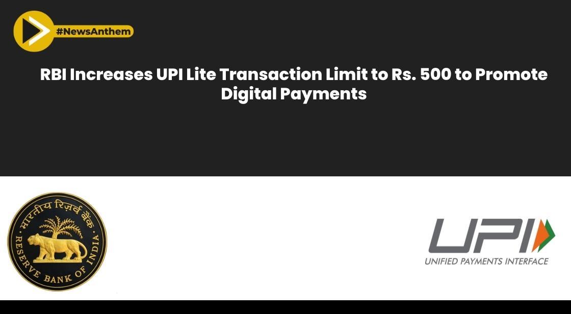 RBI Enhances UPI Lite Transaction Limit to Promote Digital Transactions: Key Developments and Impact
