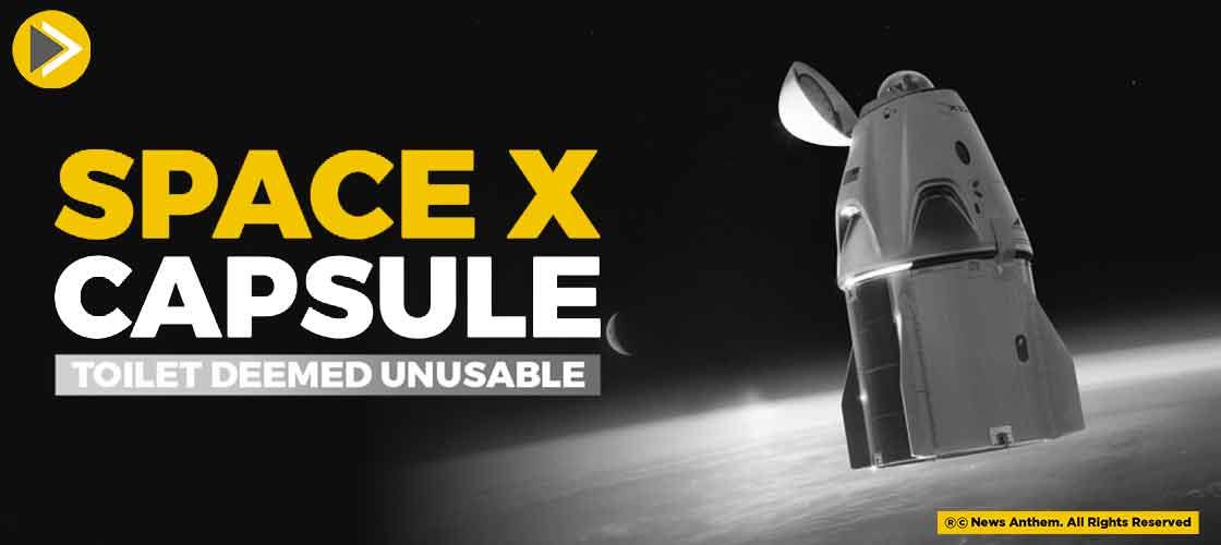 Space X Capsule Toilet Deemed Unusable