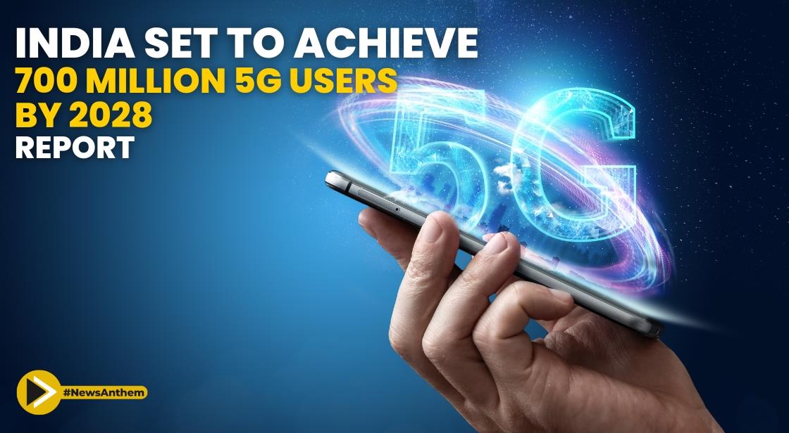 India Set to Achieve 700 Million 5G Users by 2028, says Ericsson Report