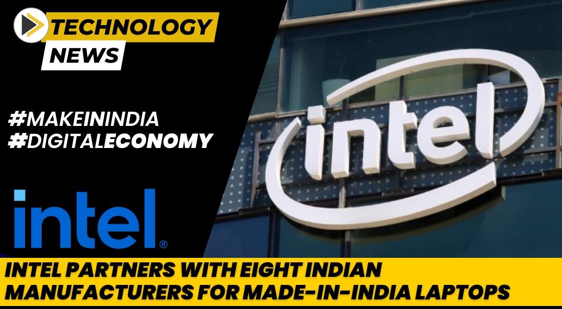 Intel Partners with Eight Indian Manufacturers for Made-in-India Laptops