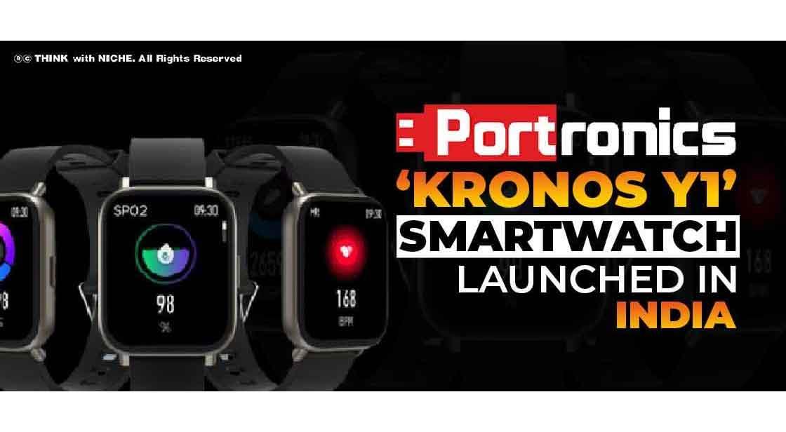 Portronics ‘Kronos Y1’ Smartwatch launched in India