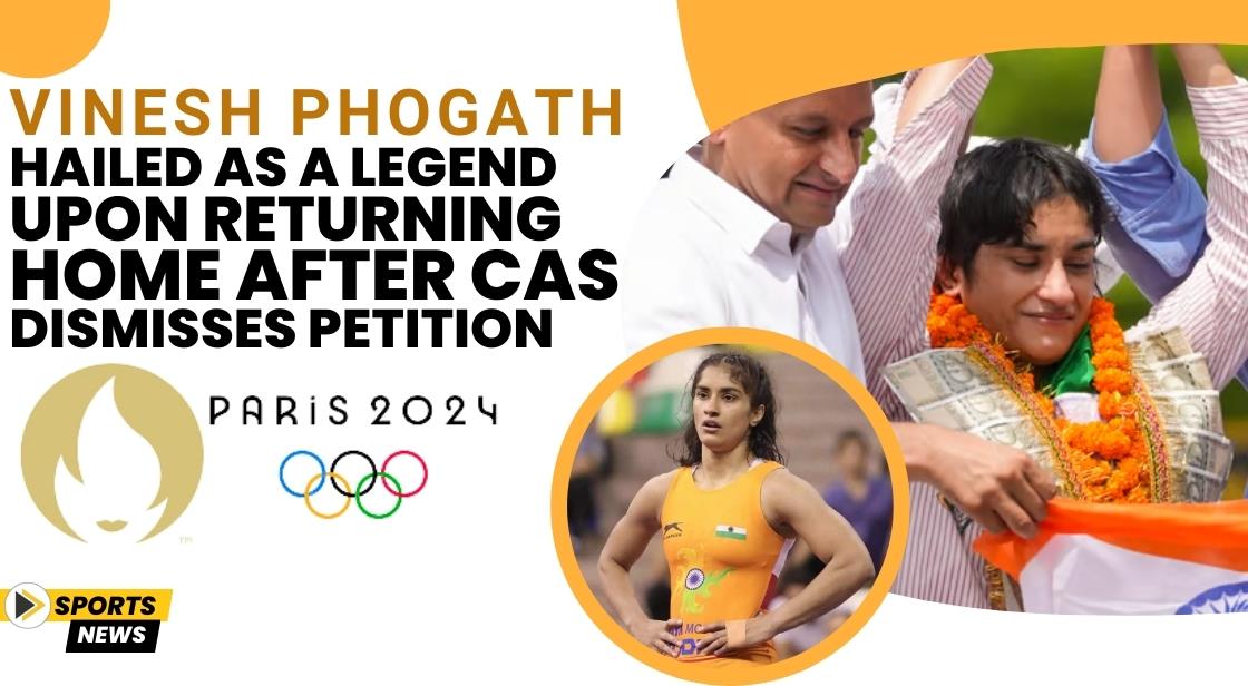 Vinesh Phogat Hailed as a Legend Upon Returning Home After CAS Dismisses Petition