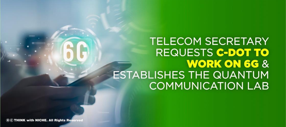 Telecom Secretary Requests C-Dot to Work On 6G