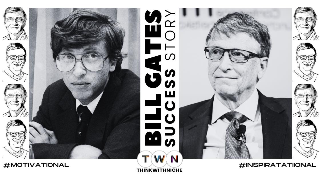 Success Story Make Bill Gates Your Inspiration