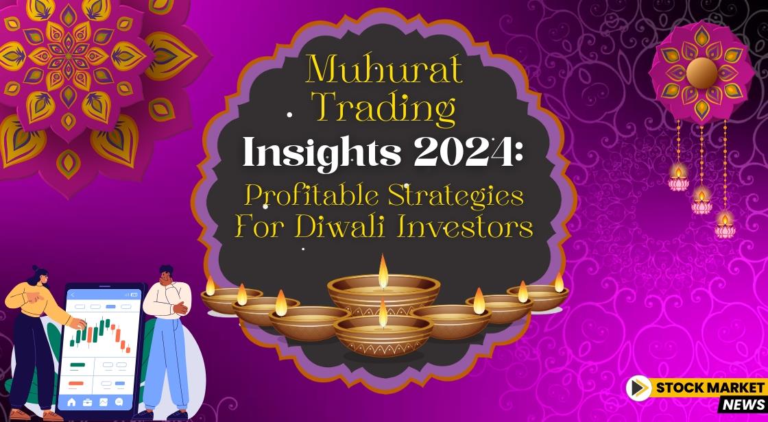 Muhurat Trading Insights 2024: Profitable Strategies for Diwali Investors