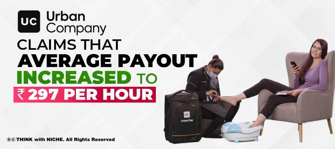 Urban Company Claims that Average Payout Increased to Rs297 per hour