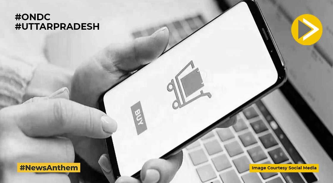 ONDC से जुड़ने वाला देश का पहला राज्य बना उत्तर प्रदेश