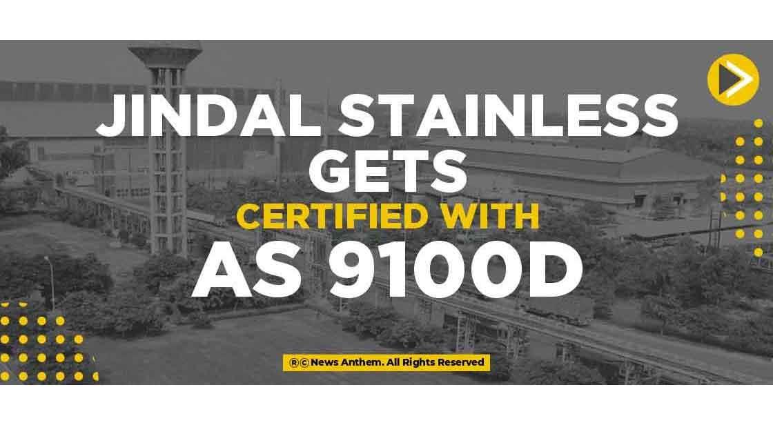 Jindal Stainless gets certified with AS 9100D